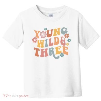 Young Wild & Three Retro Groovy 3rd Birthday Toddler T-Shirt