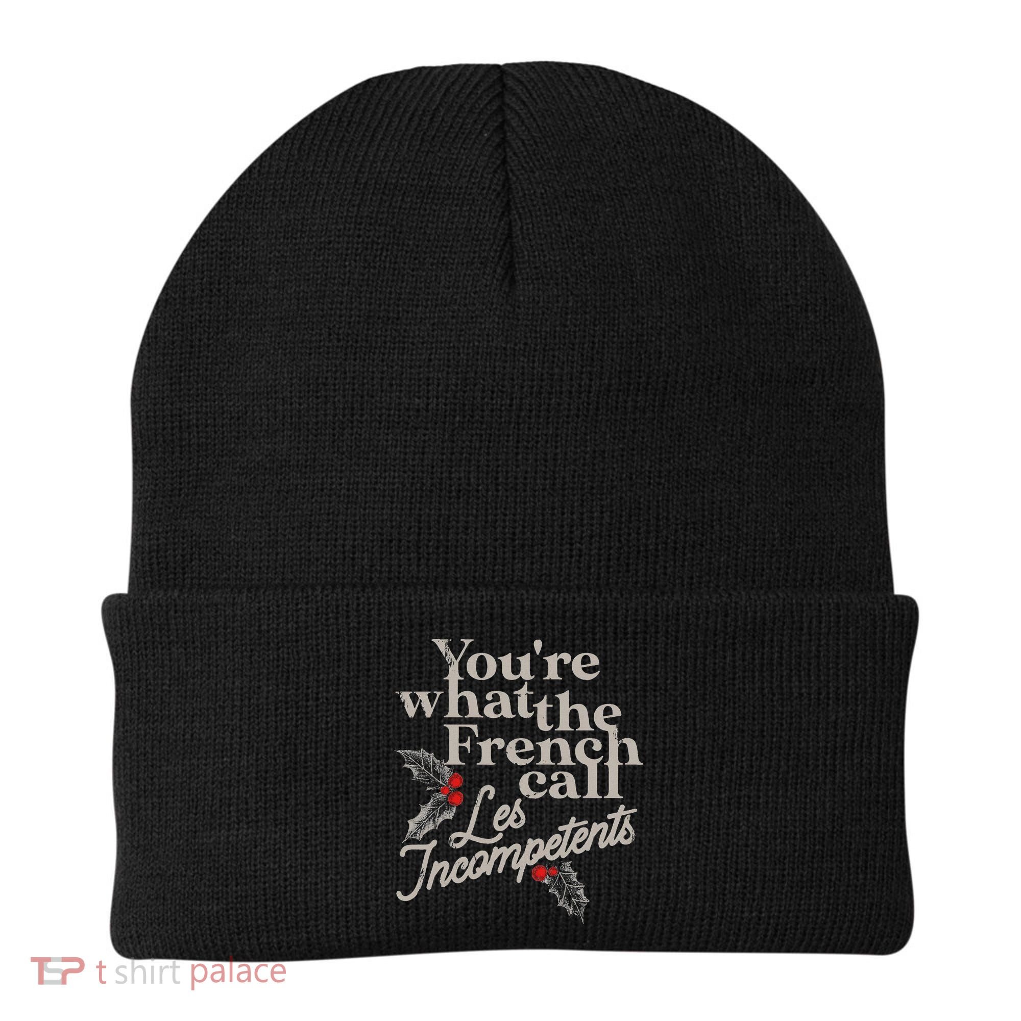 YouRe What The French Call Les Incompetents Beanie