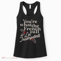 YouRe What The French Call Les Incompetents Women's Tank Top thumb 0