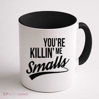 Your YouRe Killing Me Smalls Coffee Mug thumb 1