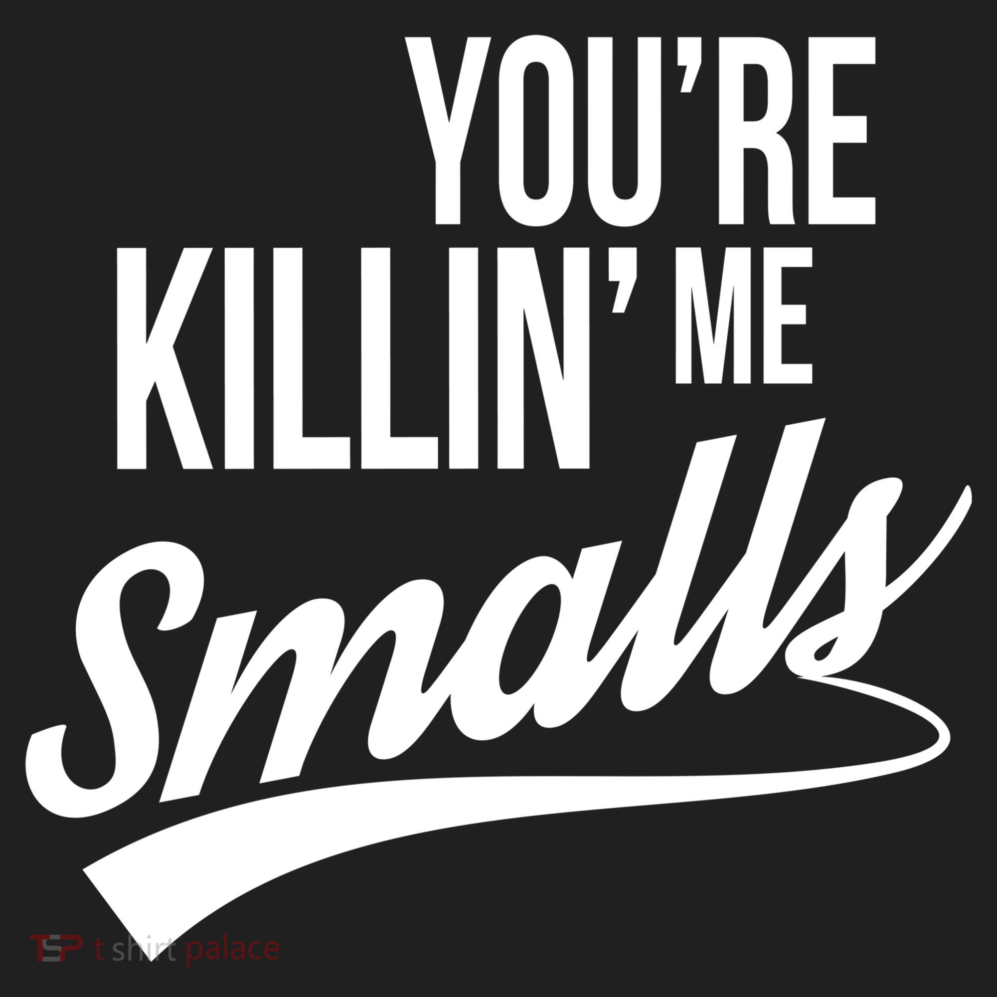 Your YouRe Killing Me Smalls Beanie