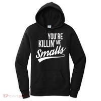 Your YouRe Killing Me Smalls Women's Hoodie thumb 0