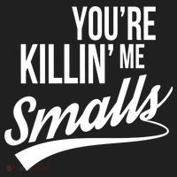 Your YouRe Killing Me Smalls Hat thumb 2