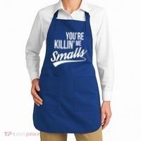Your YouRe Killing Me Smalls Apron thumb 2