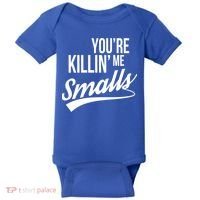 Your YouRe Killing Me Smalls Baby Bodysuit thumb 0