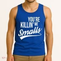 Your YouRe Killing Me Smalls Tank Top thumb 3