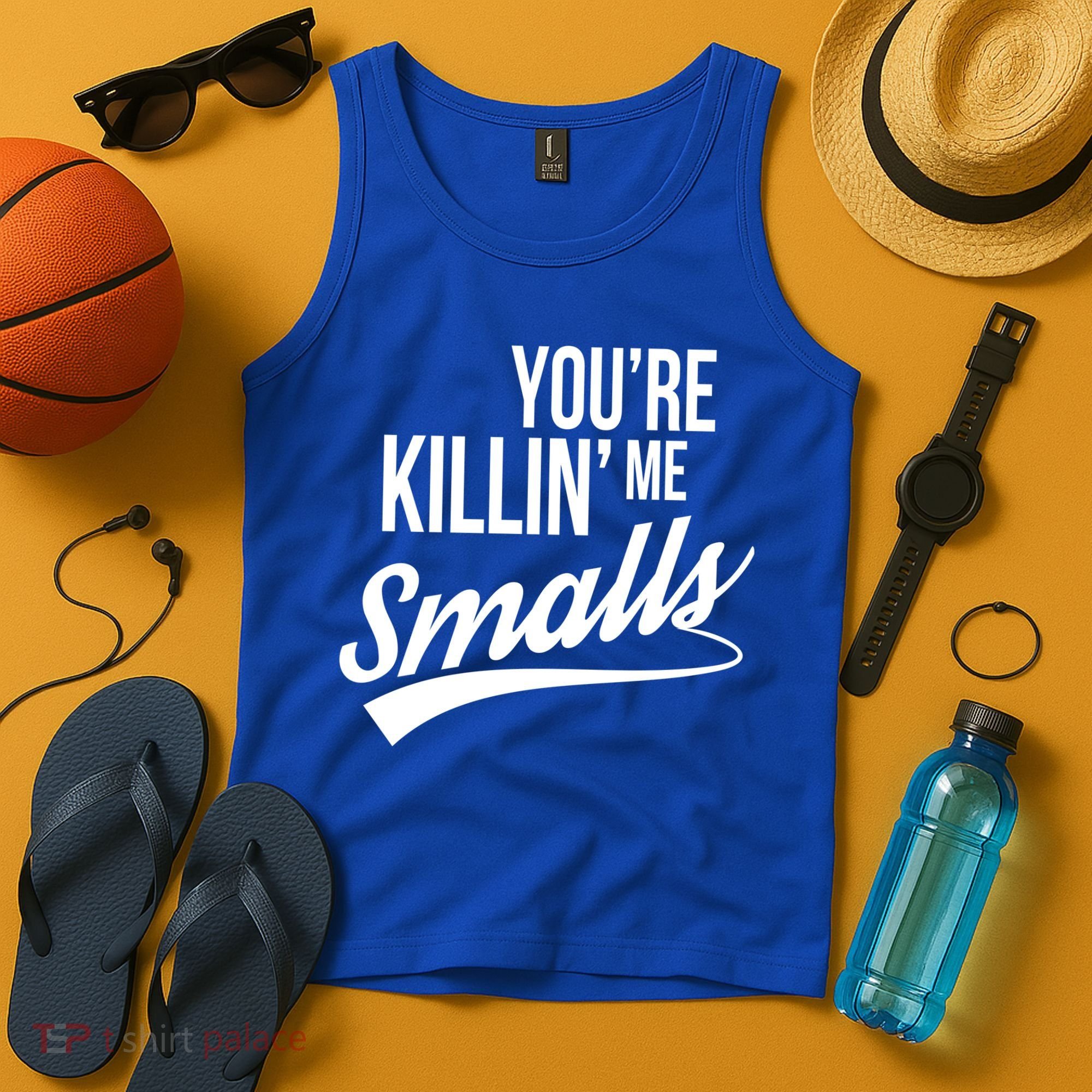 Your YouRe Killing Me Smalls Tank Top