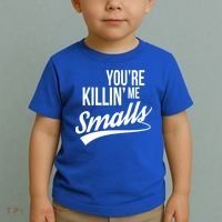 Your YouRe Killing Me Smalls Toddler T-Shirt thumb 2