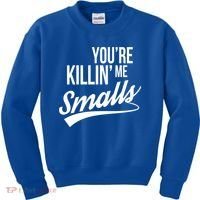Your YouRe Killing Me Smalls Kids Sweatshirt thumb 0