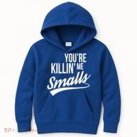 Your YouRe Killing Me Smalls Kids Hoodie thumb 0