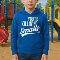 Your YouRe Killing Me Smalls Kids Hoodie thumb 2