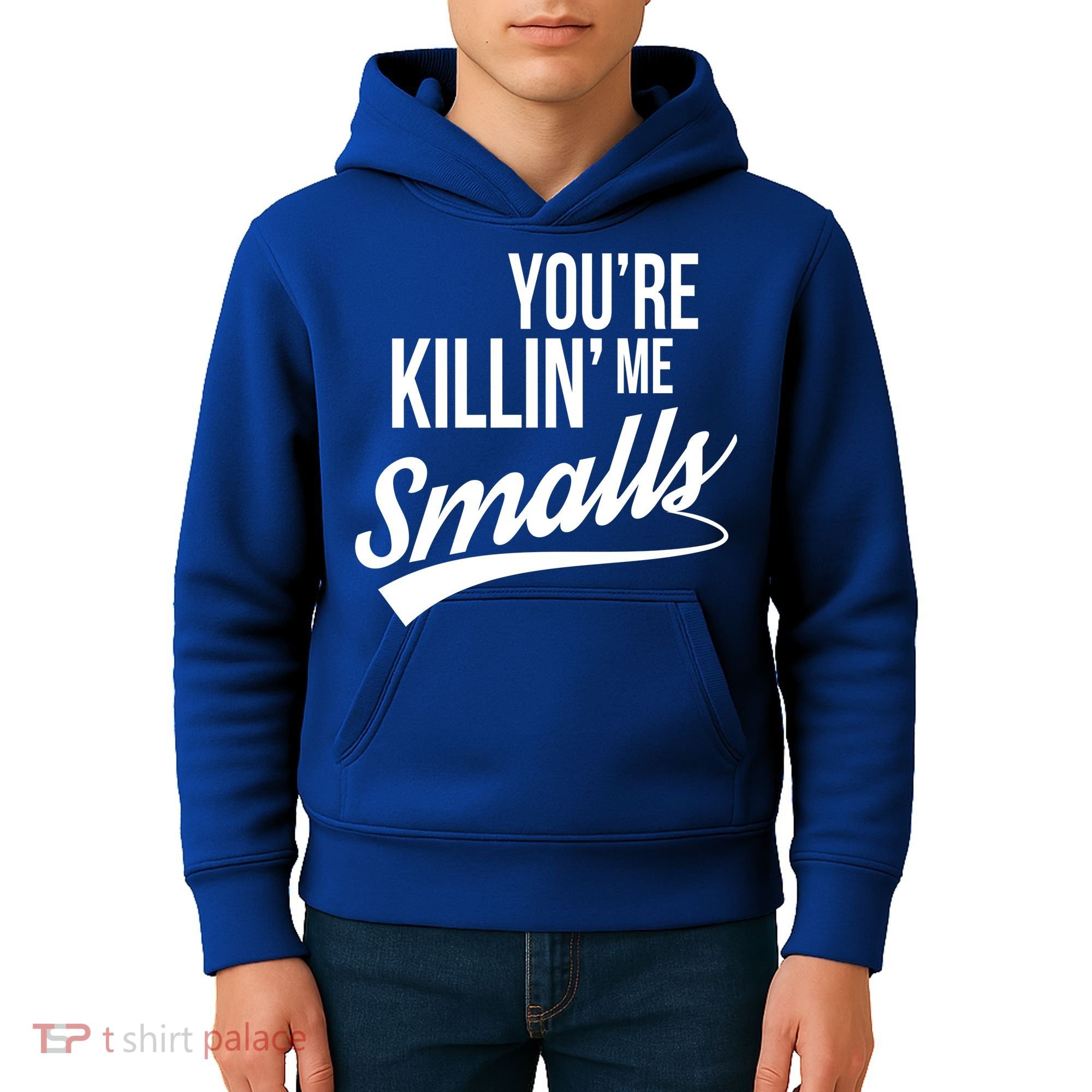 Your YouRe Killing Me Smalls Kids Hoodie