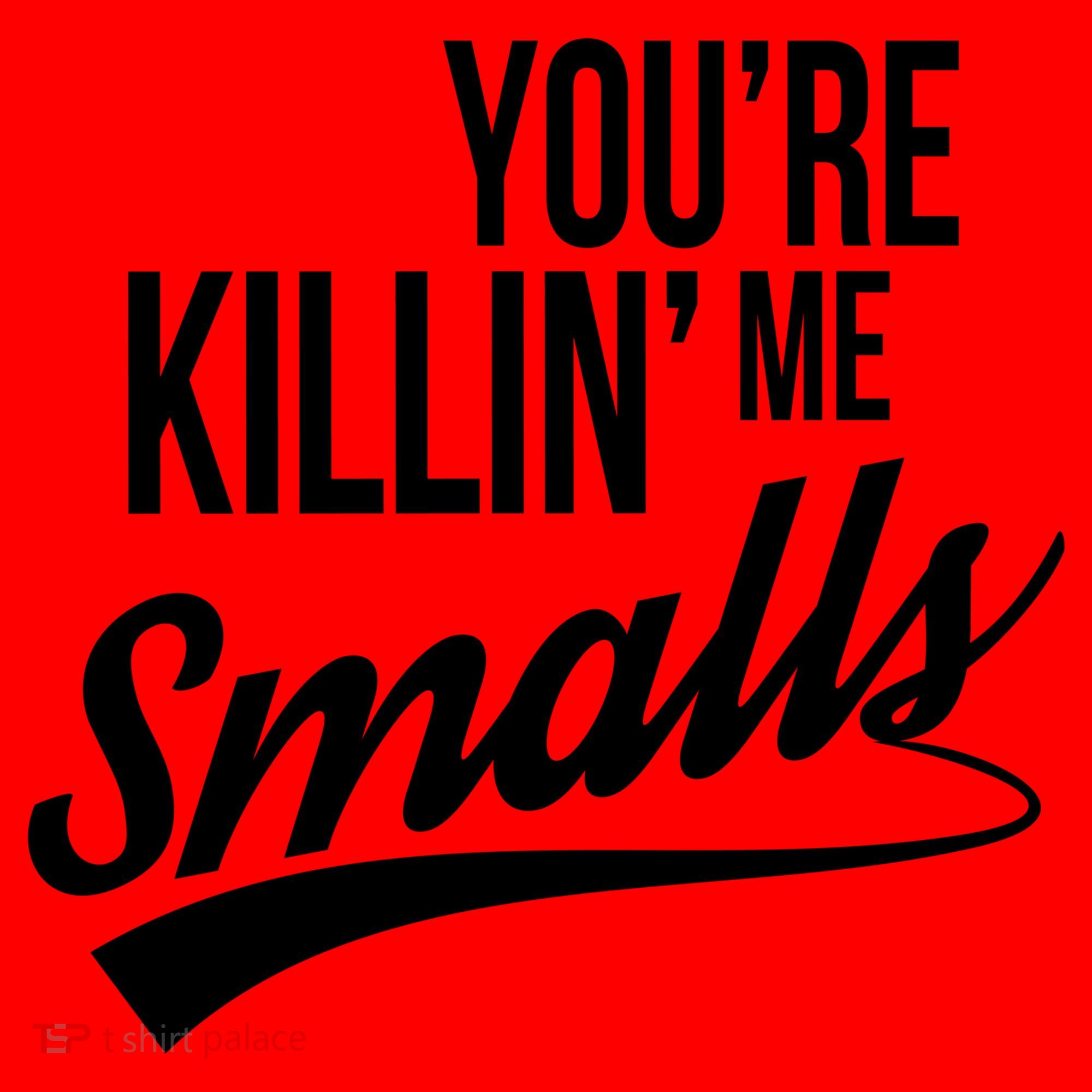 Your YouRe Killing Me Smalls Santa Hat