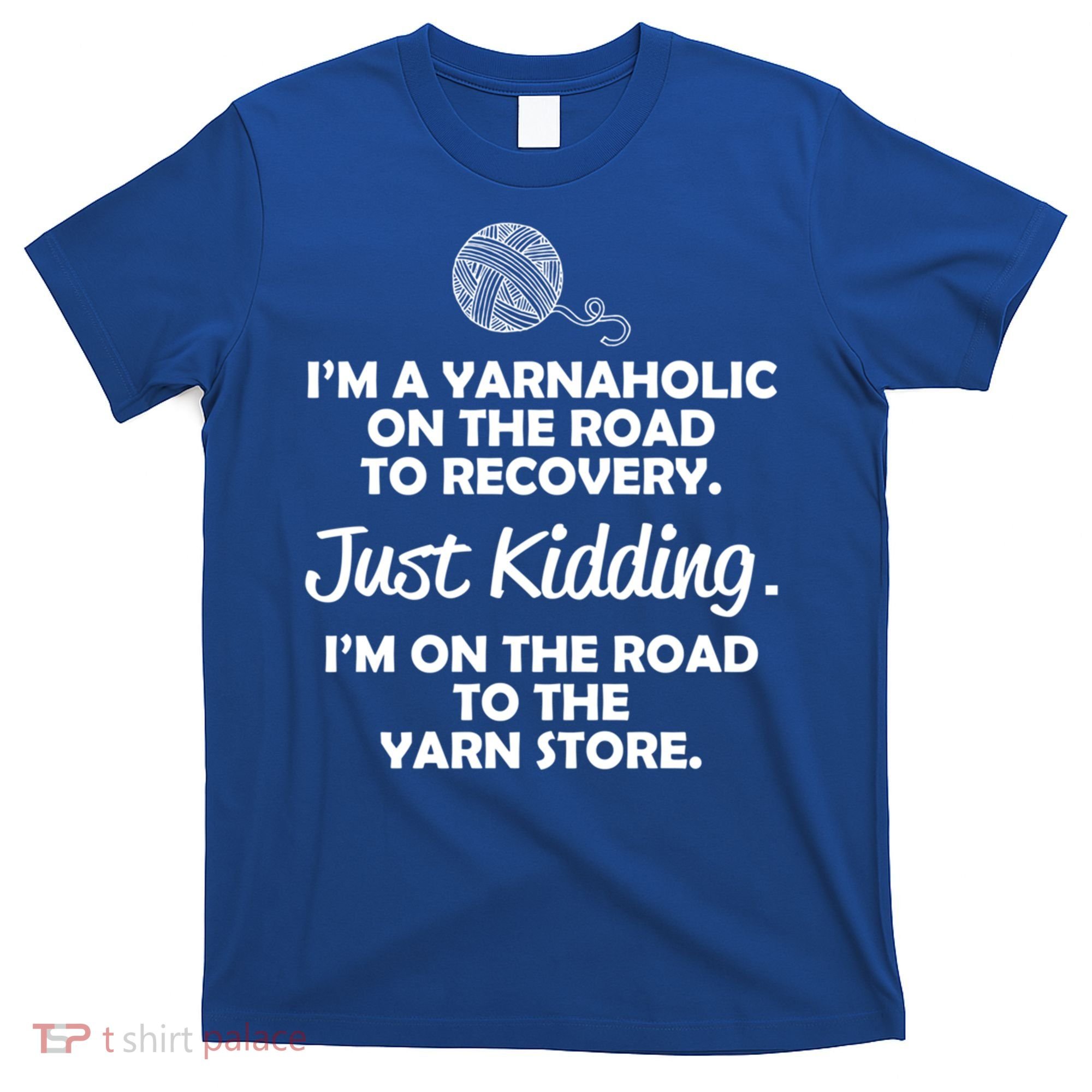 Yarnaholic Yarn Lover Knitting Crocheting Gift T-Shirt