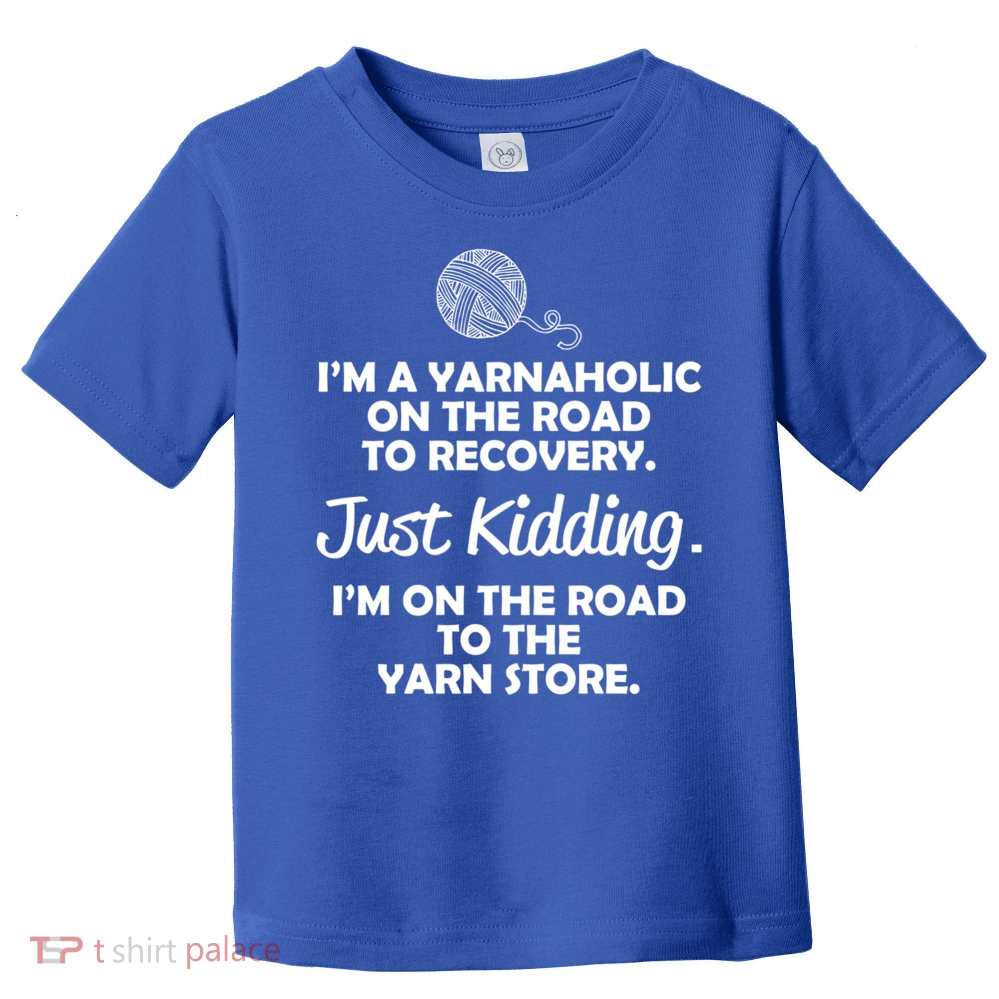 Yarnaholic Yarn Lover Knitting Crocheting Gift Toddler T-Shirt