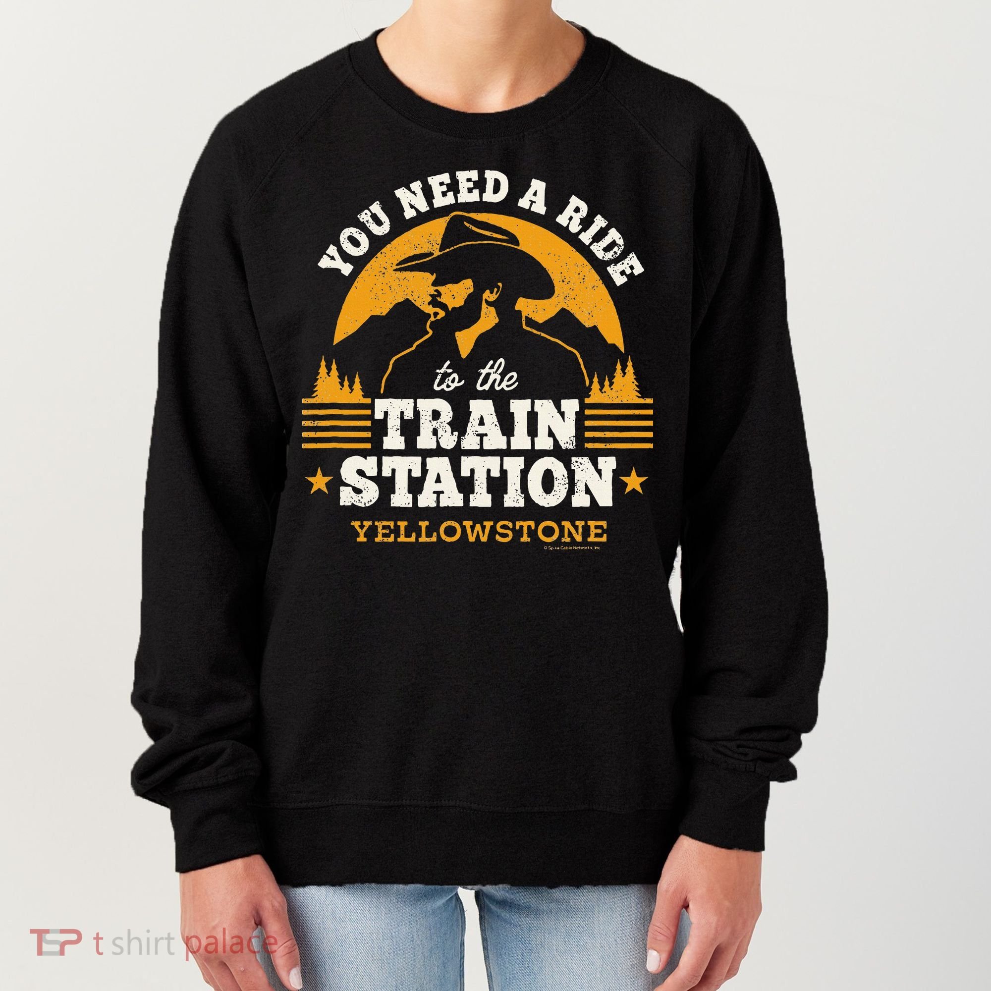 Yellowstone You Need A Ride To The Train Station Women's Sweatshirt