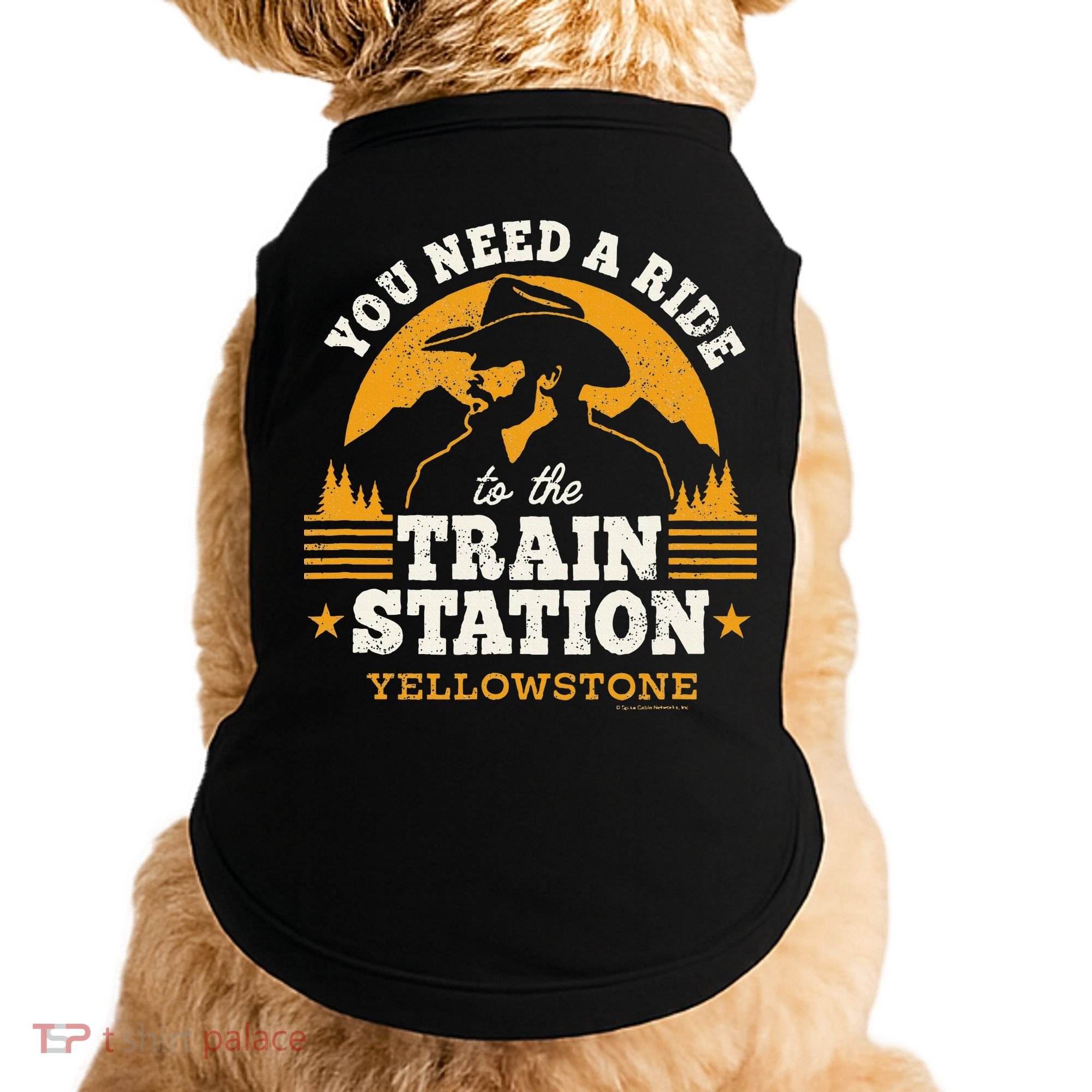 Yellowstone You Need A Ride To The Train Station Doggie Tank