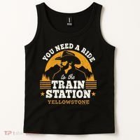 Yellowstone You Need A Ride To The Train Station Tank Top thumb 2