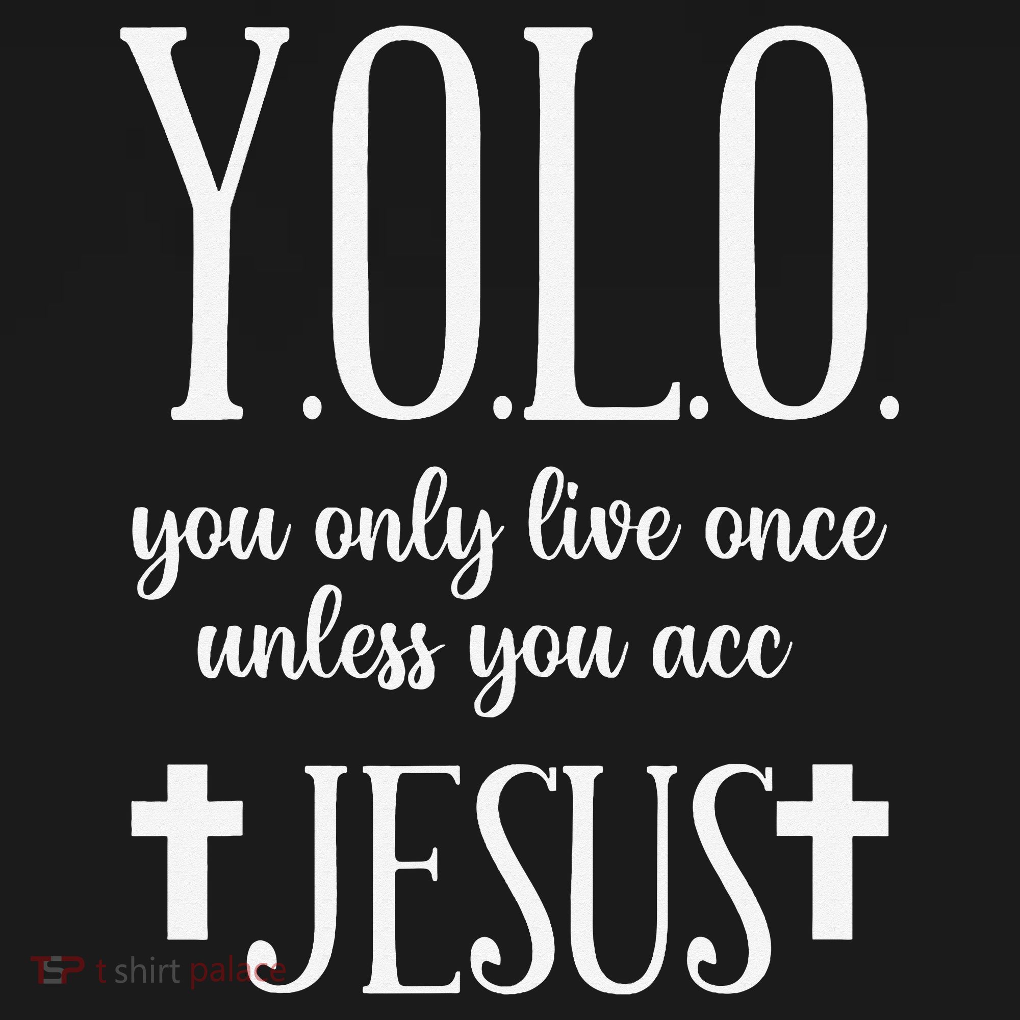 Yolo You Only Live Once Unless You Accept Jesus Quote Women's Hoodie