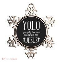 Yolo You Only Live Once Unless You Accept Jesus Quote Ornament thumb 0