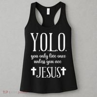Yolo You Only Live Once Unless You Accept Jesus Quote Women's Tank Top thumb 3