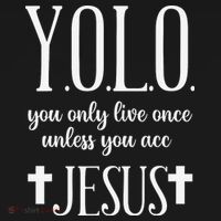 Yolo You Only Live Once Unless You Accept Jesus Quote Women's Tank Top thumb 5