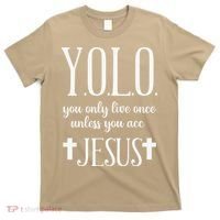 Yolo You Only Live Once Unless You Accept Jesus Quote T-Shirt thumb 0