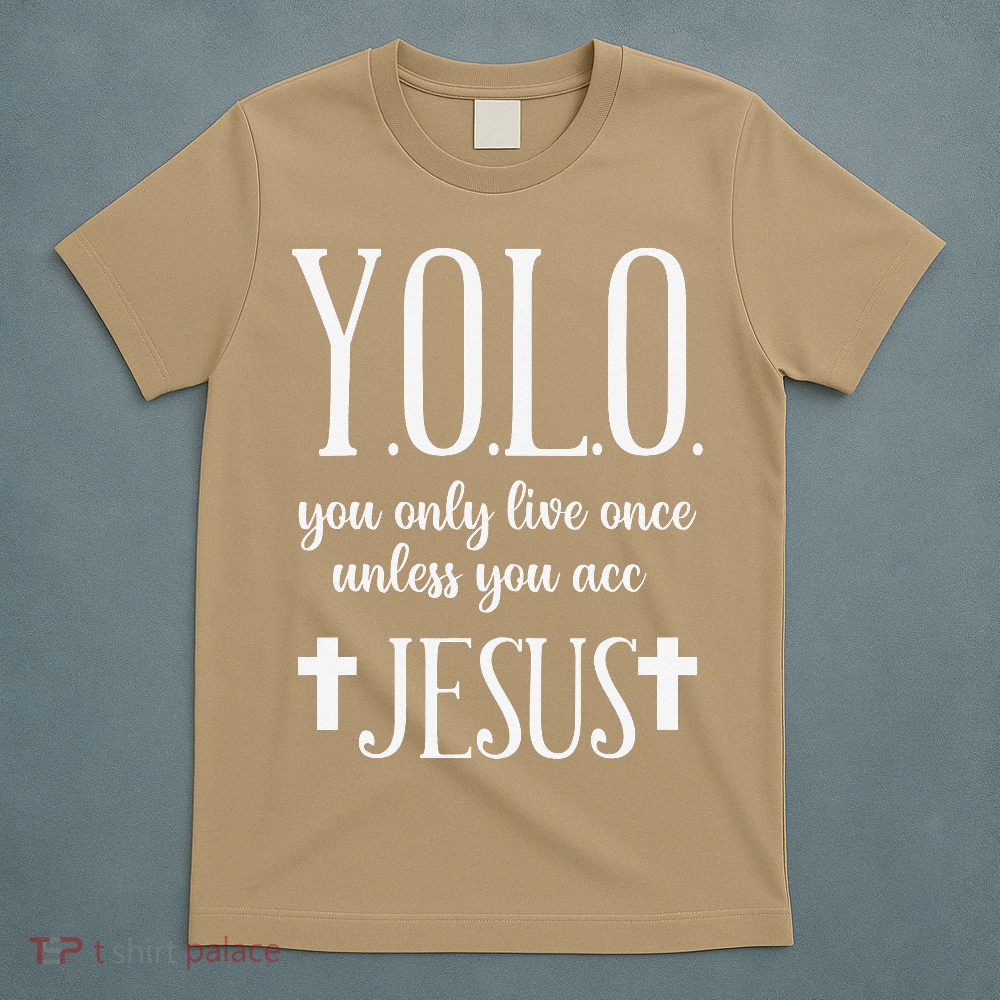 Yolo You Only Live Once Unless You Accept Jesus Quote T-Shirt