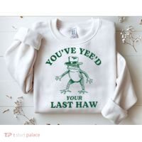 YouVe YeeD Your Last Haw Cowboy Frog Sweatshirt thumb 2