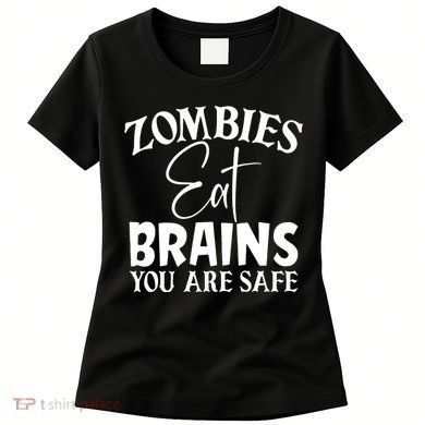 Zombies Brains Safe Women's T-Shirt