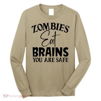 Zombies Brains Safe Long Sleeve Shirt