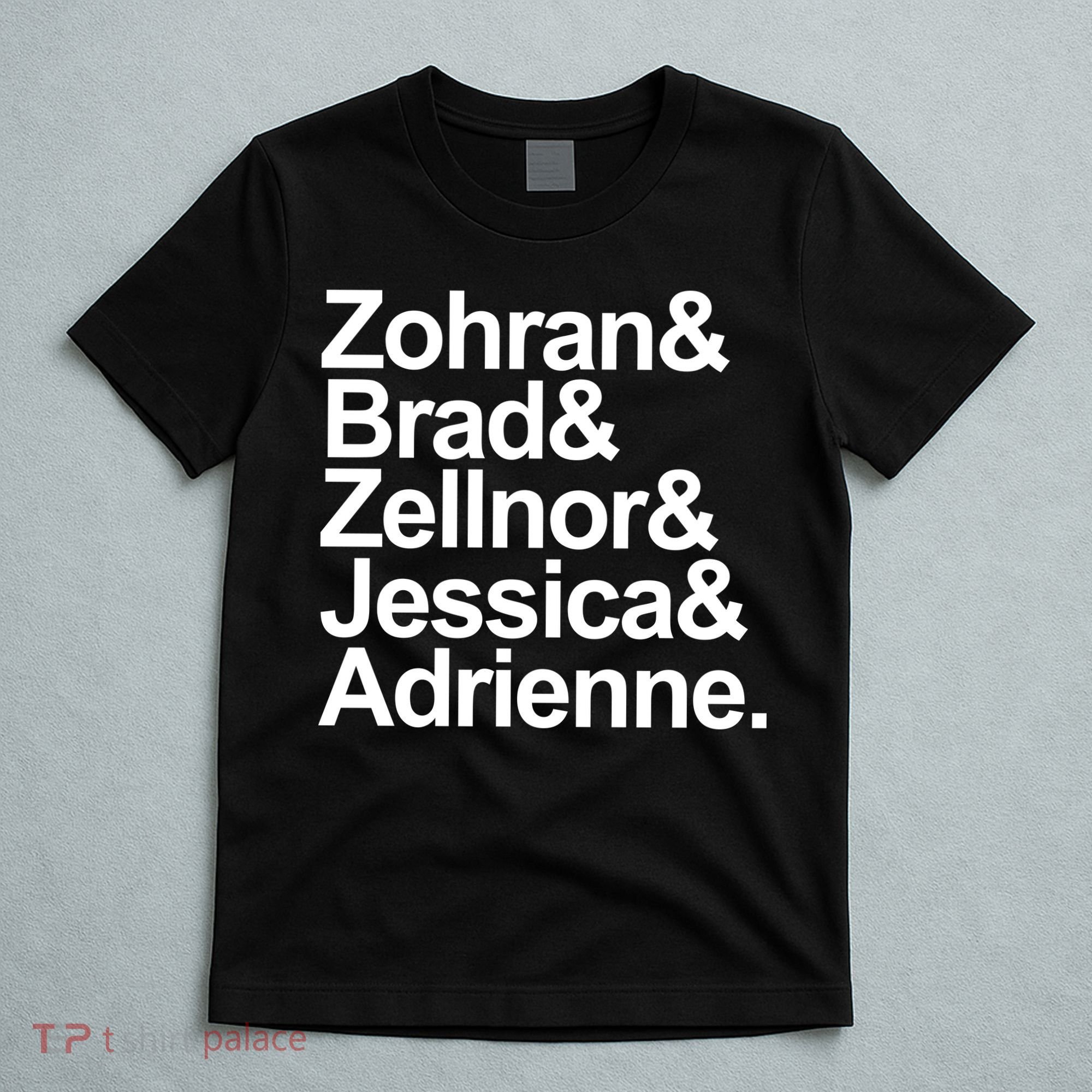 Zohran & Brad & Zellnor & Jessica & Adrienne T-Shirt