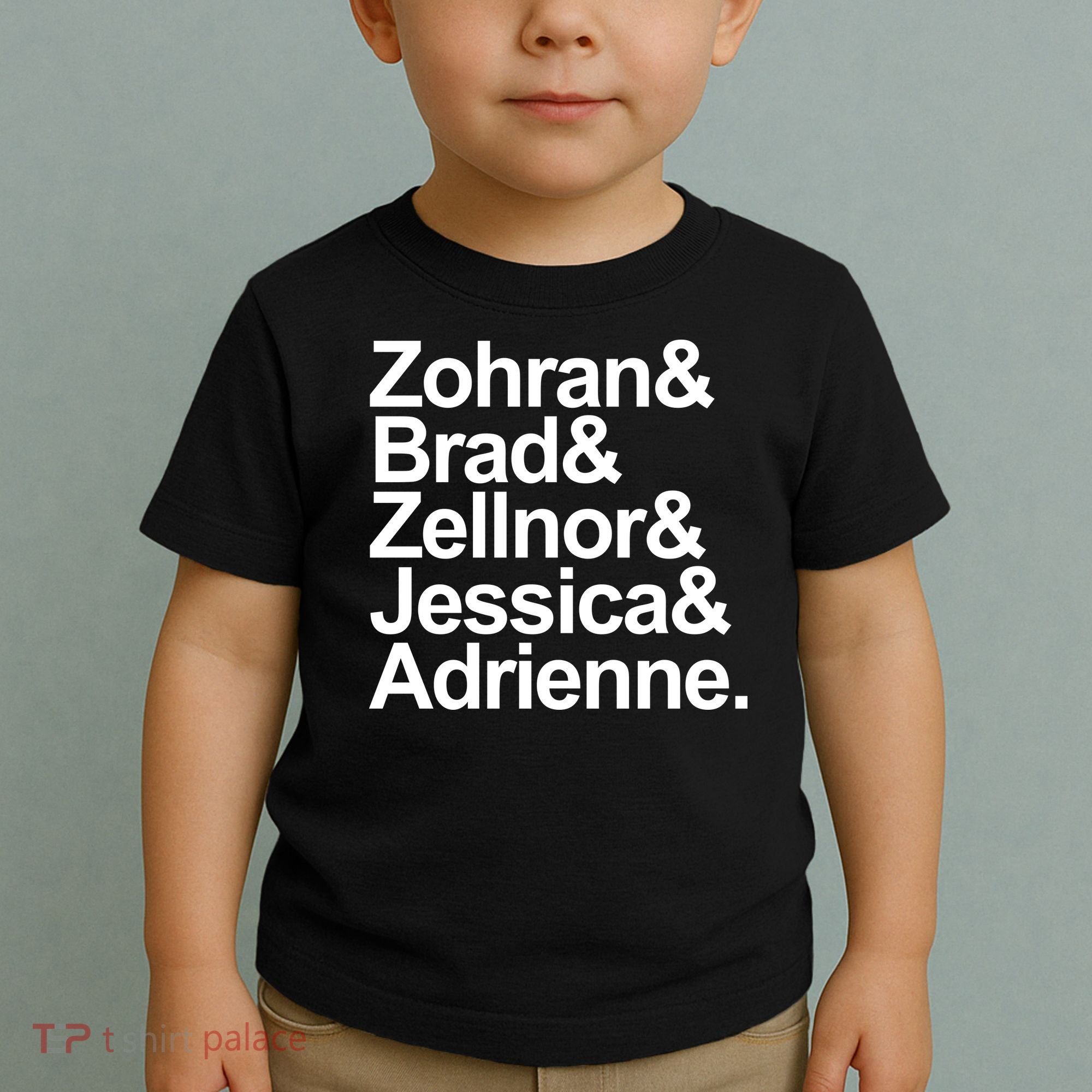 Zohran & Brad & Zellnor & Jessica & Adrienne Toddler T-Shirt