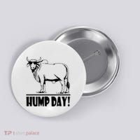 Zebu Cattle Brahma Bulls Funny Hump Day Meme Bovine Meat Button thumb 0