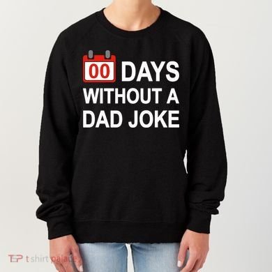 Zero Days Without A Dad Joke Funny Gag Meme Witty Saying Women's Sweatshirt