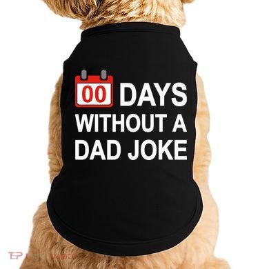 Zero Days Without A Dad Joke Funny Gag Meme Witty Saying Doggie Tank