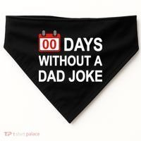 Zero Days Without A Dad Joke Funny Gag Meme Witty Saying USA-Made Doggie Bandana thumb 0