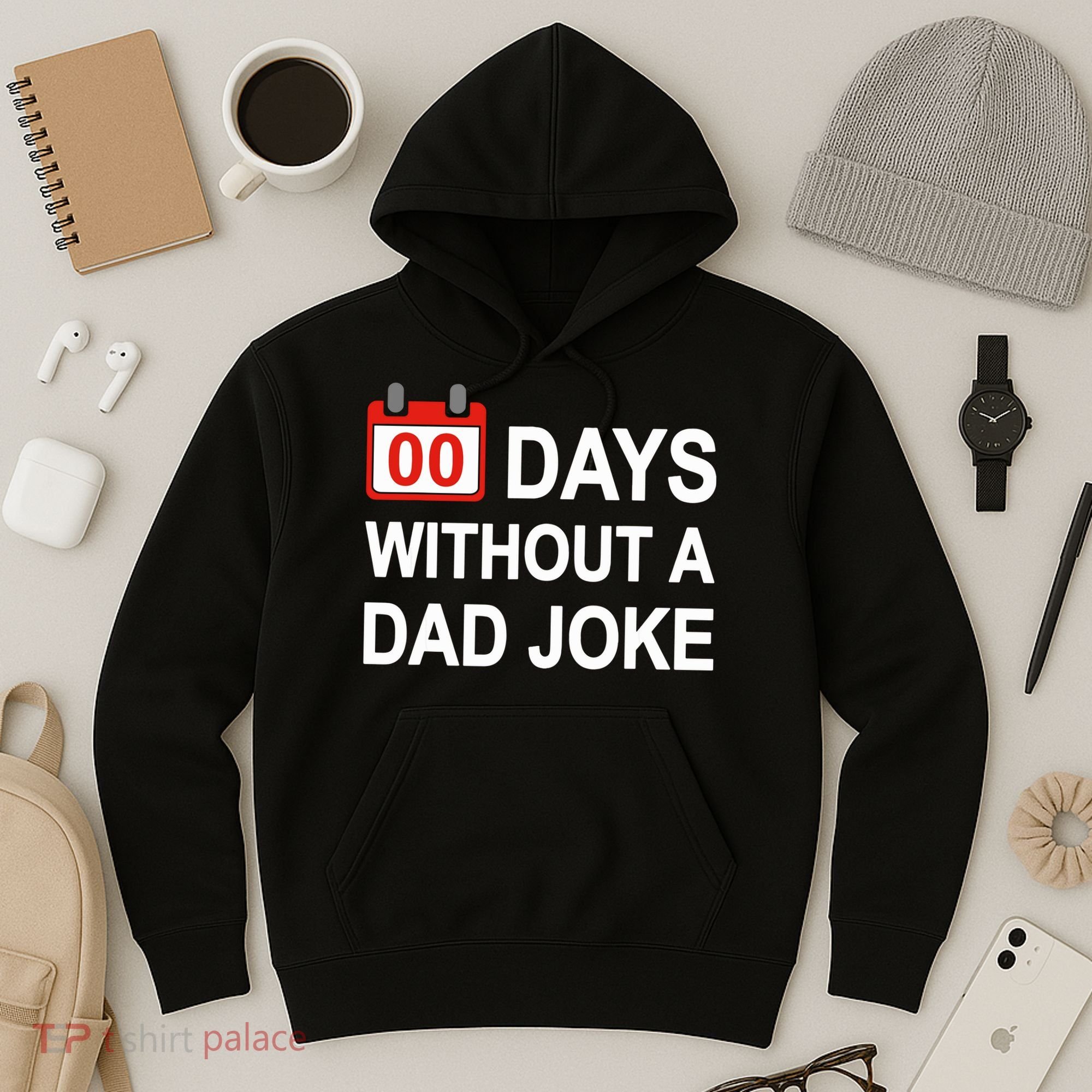 Zero Days Without A Dad Joke Funny Gag Meme Witty Saying Hoodie