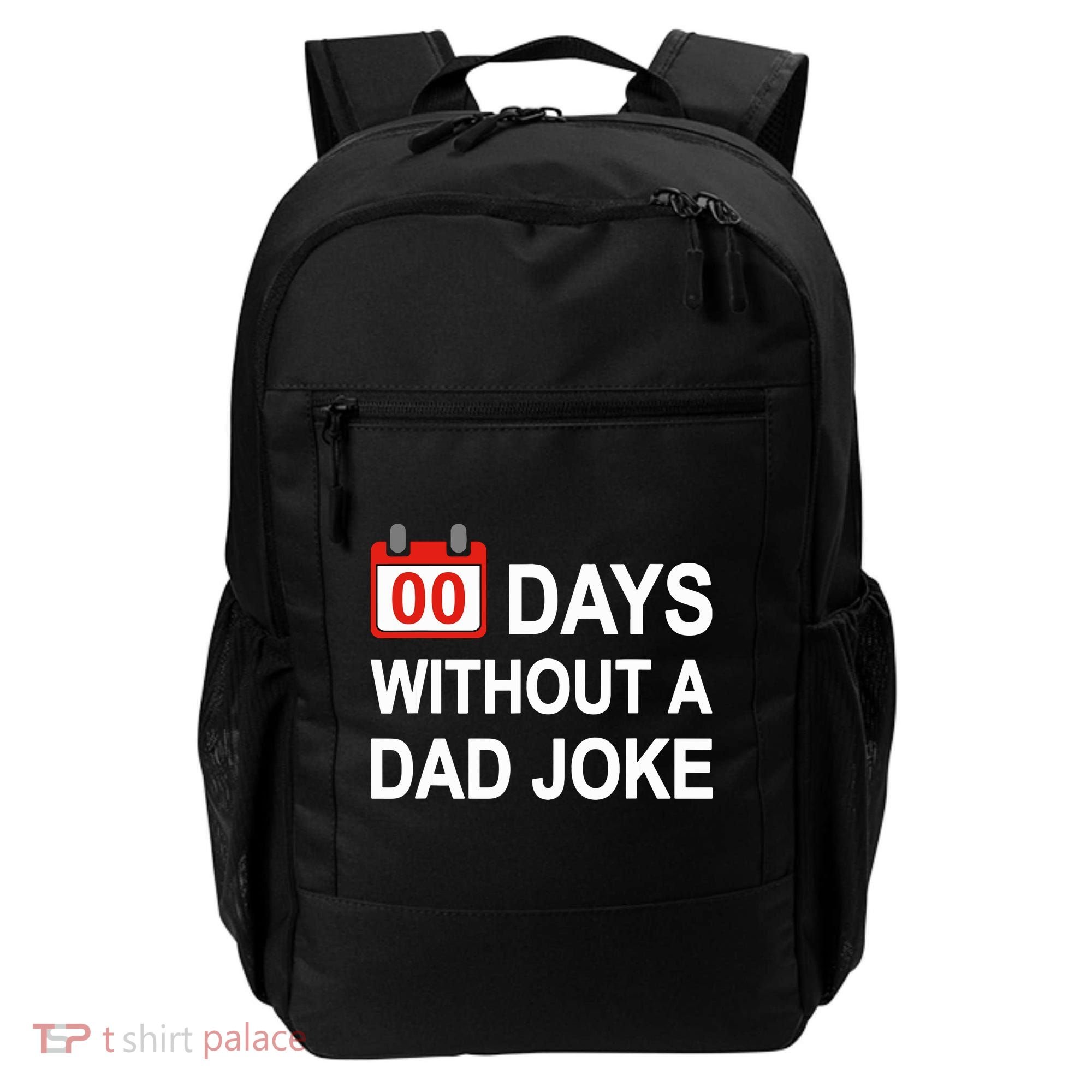 Zero Days Without A Dad Joke Funny Gag Meme Witty Saying Backpack