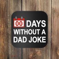 Zero Days Without A Dad Joke Funny Gag Meme Witty Saying Coaster thumb 0