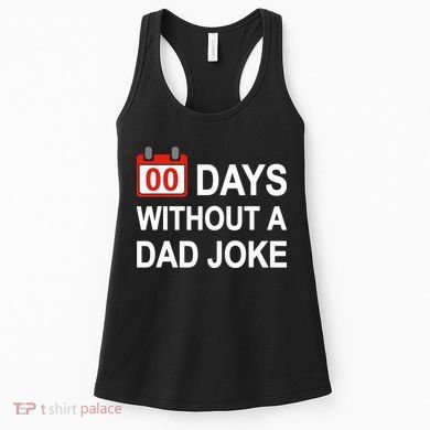 Zero Days Without A Dad Joke Funny Gag Meme Witty Saying Women's Tank Top
