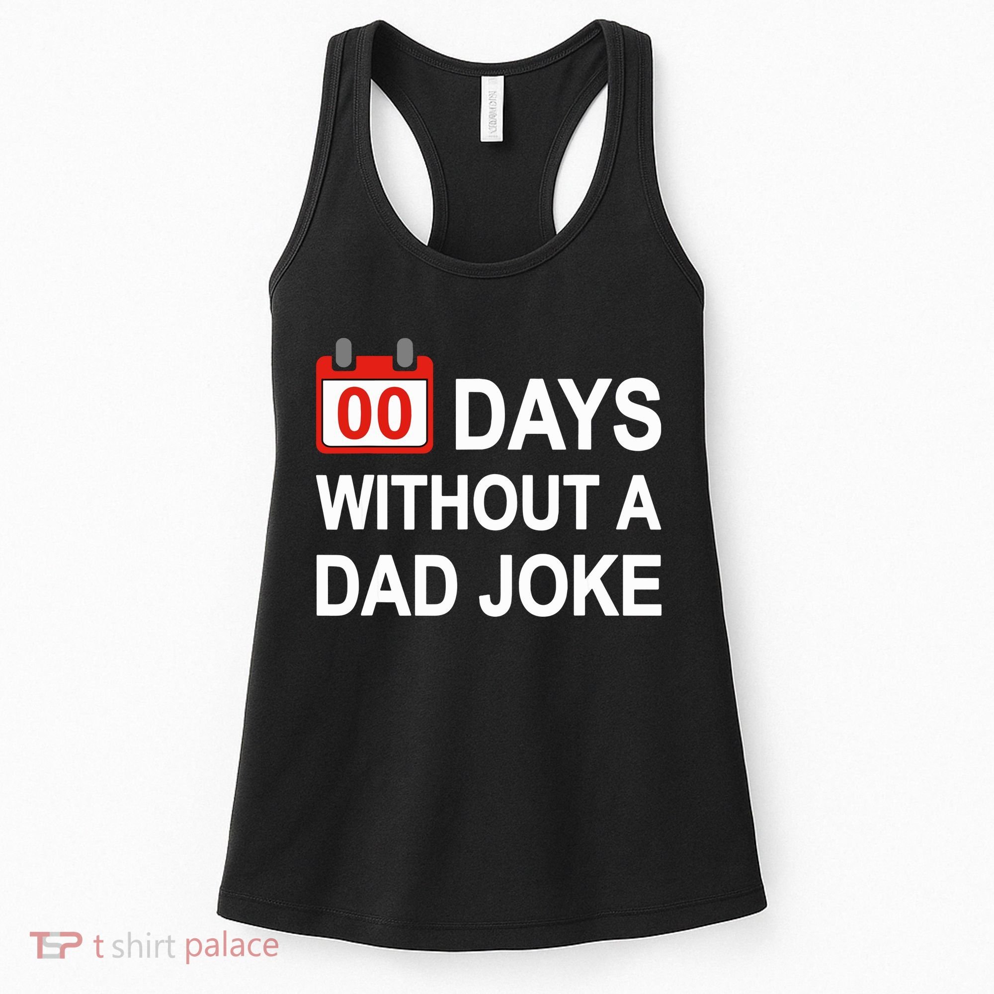 Zero Days Without A Dad Joke Funny Gag Meme Witty Saying Women's Tank Top