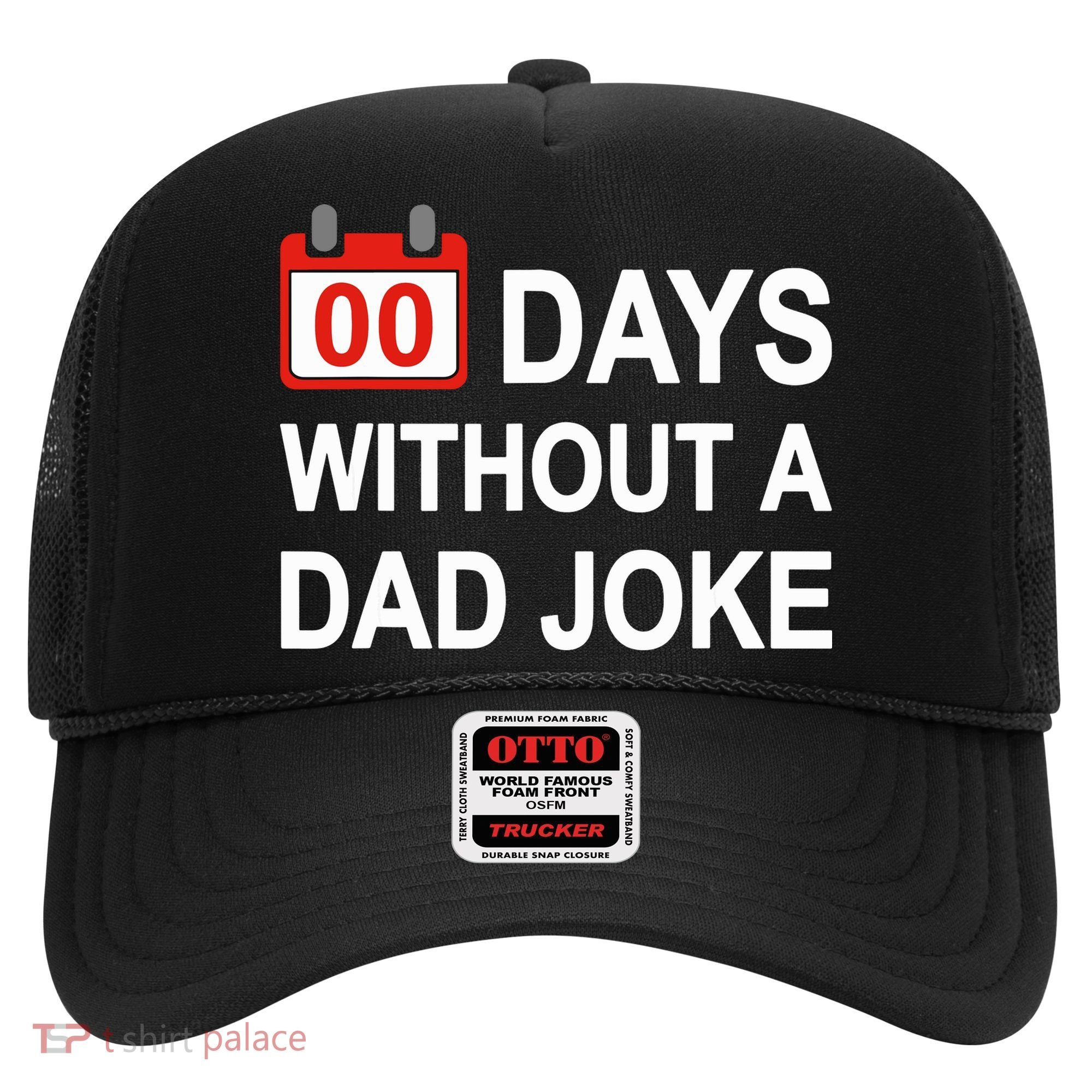 Zero Days Without A Dad Joke Funny Gag Meme Witty Saying Hat