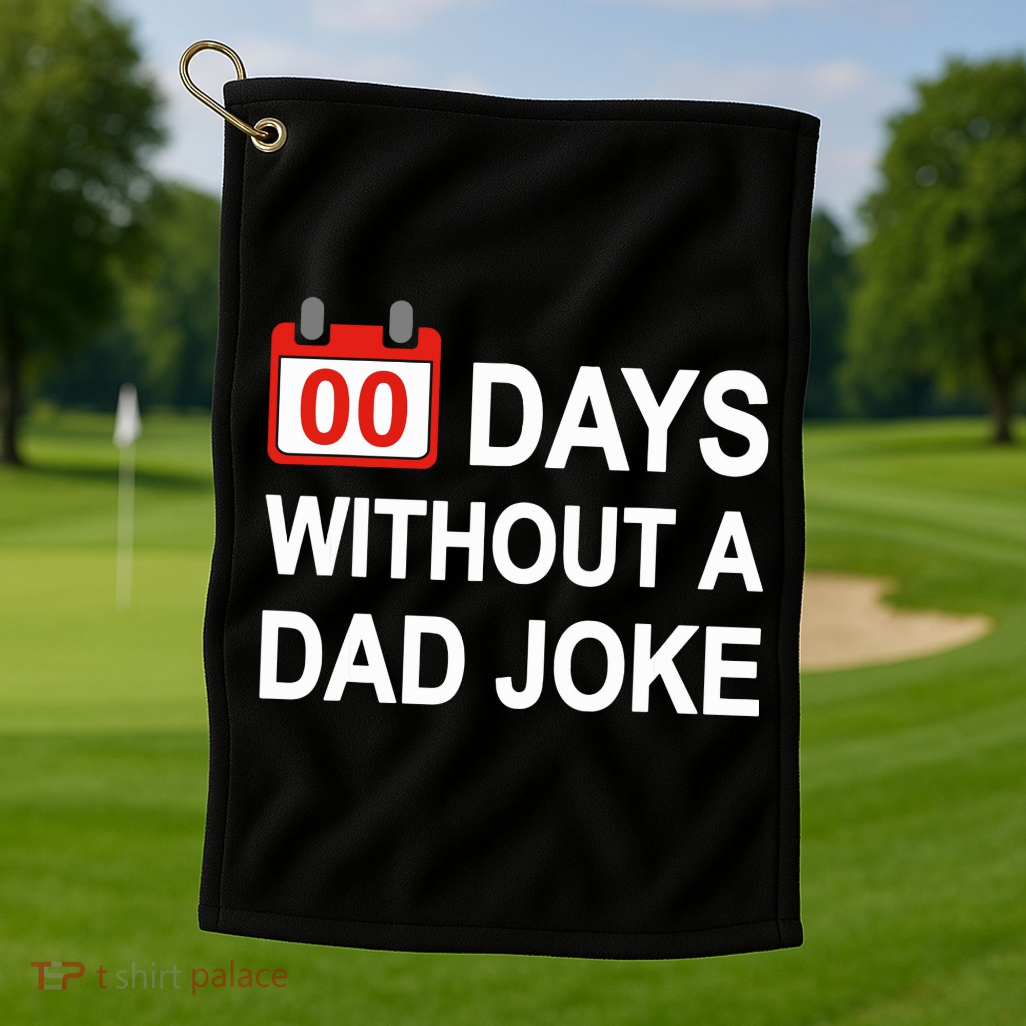Zero Days Without A Dad Joke Funny Gag Meme Witty Saying Golf Towel