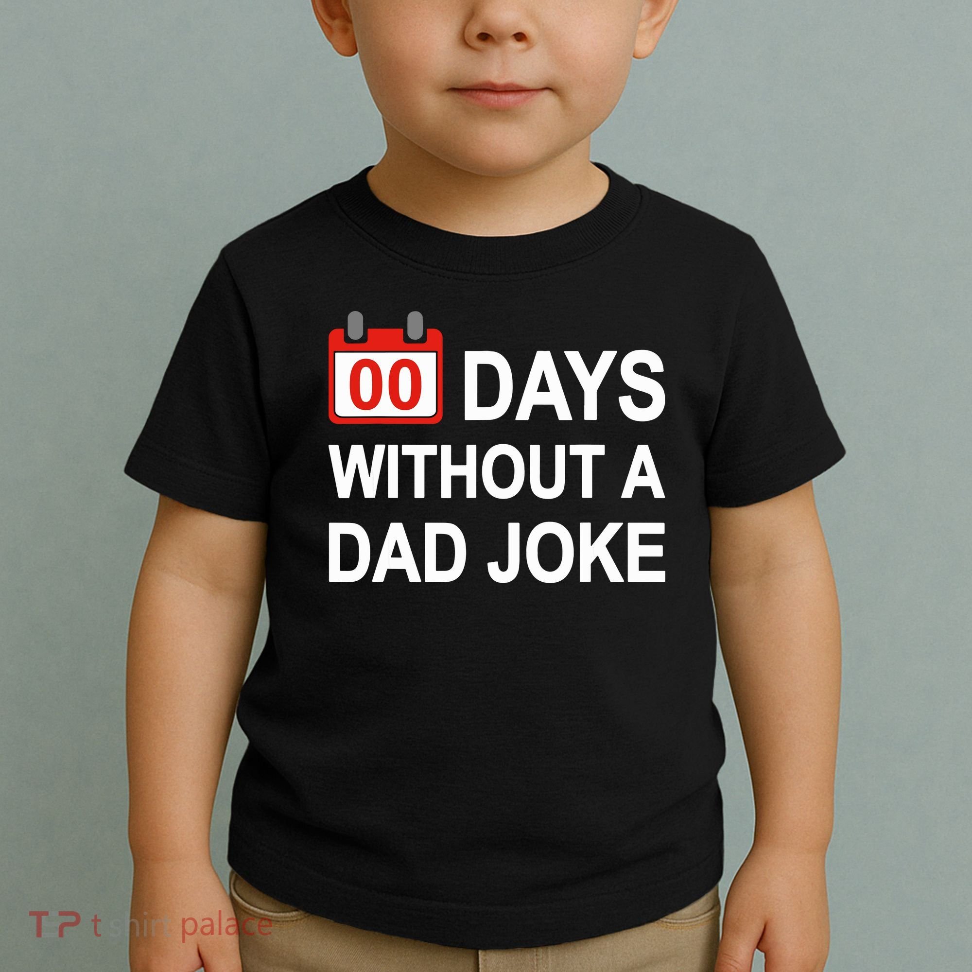 Zero Days Without A Dad Joke Funny Gag Meme Witty Saying Toddler T-Shirt