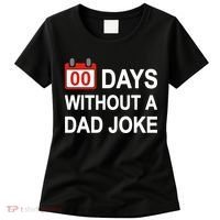 Zero Days Without A Dad Joke Funny Gag Meme Witty Saying Women's T-Shirt thumb 0