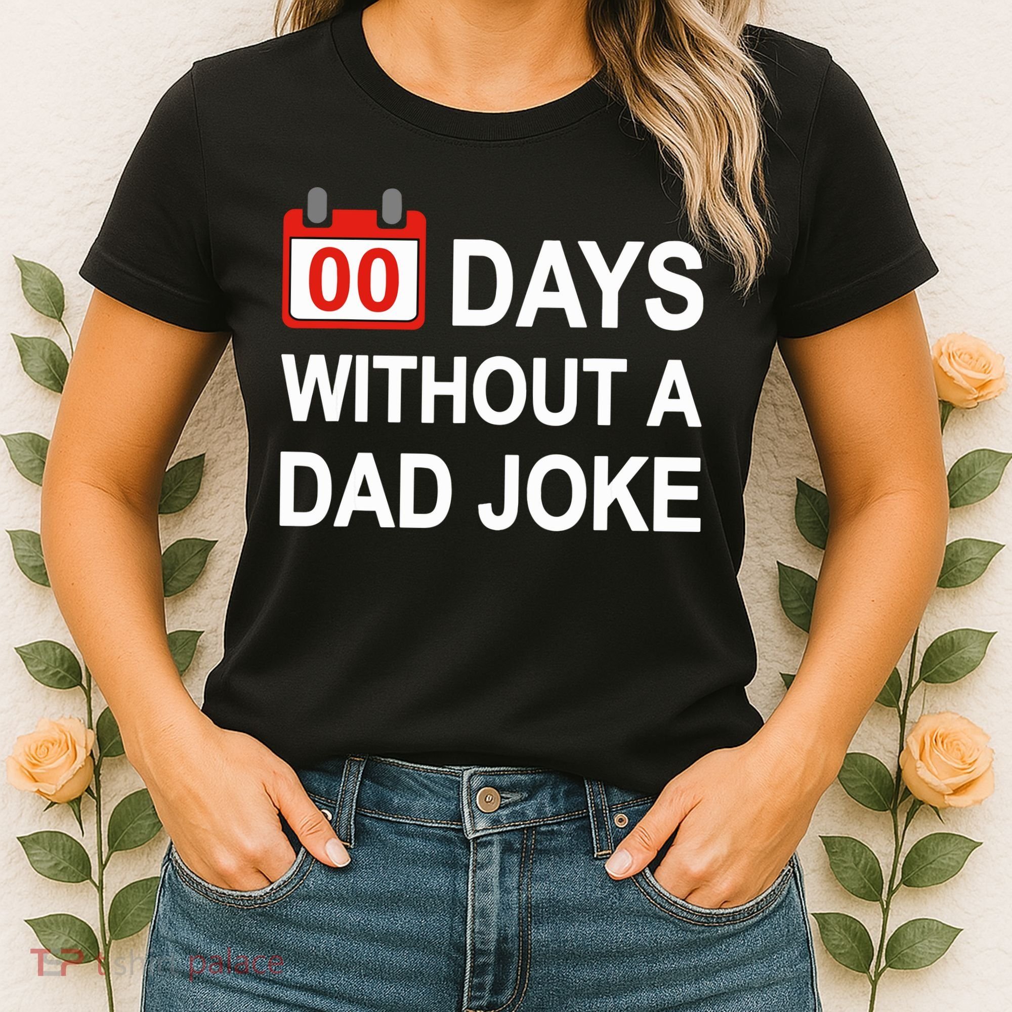Zero Days Without A Dad Joke Funny Gag Meme Witty Saying Women's T-Shirt