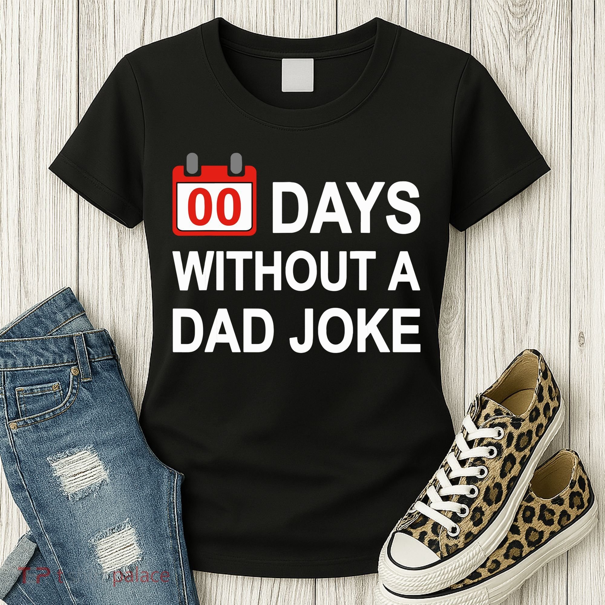 Zero Days Without A Dad Joke Funny Gag Meme Witty Saying Women's T-Shirt