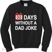 Zero Days Without A Dad Joke Funny Gag Meme Witty Saying Kids Sweatshirt thumb 0