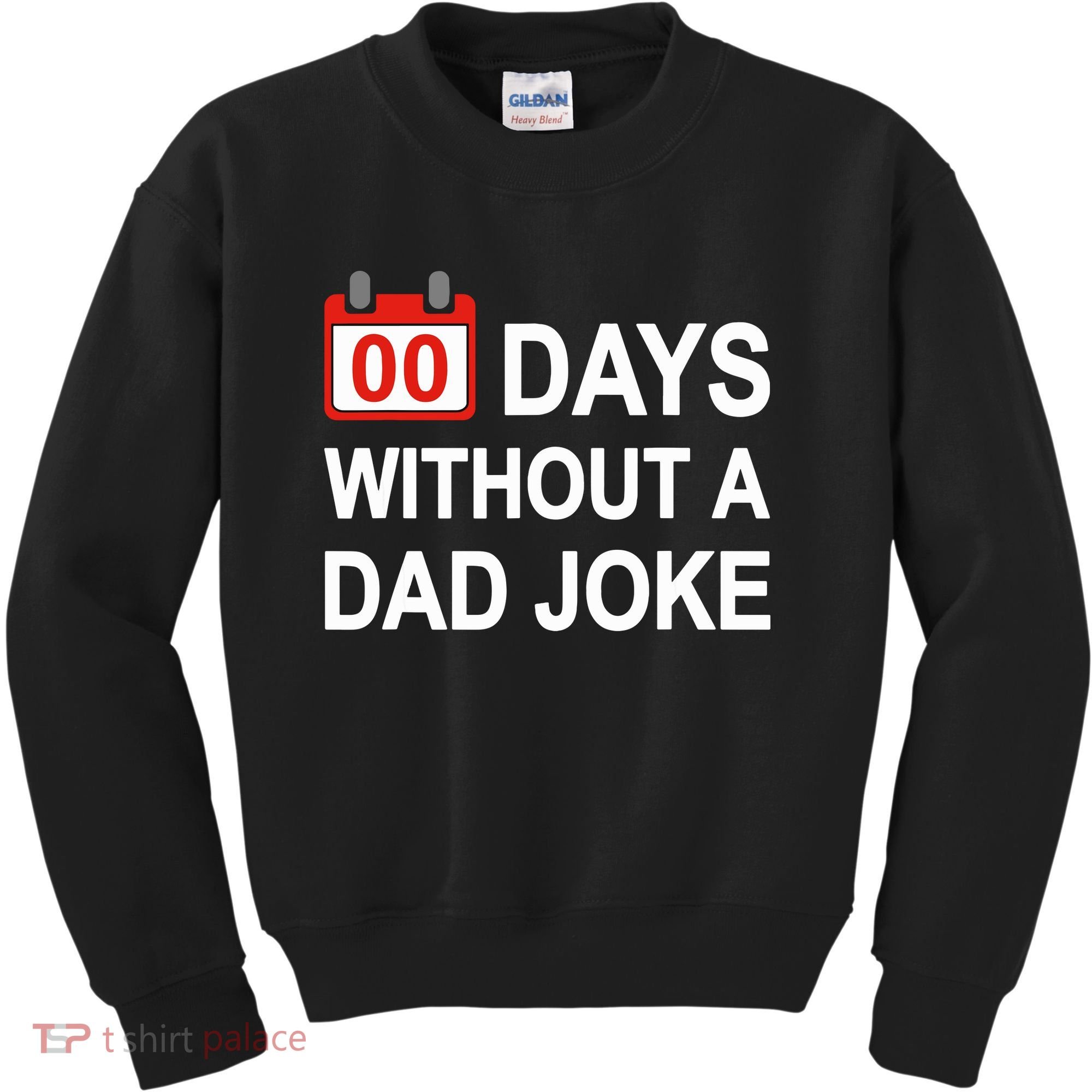 Zero Days Without A Dad Joke Funny Gag Meme Witty Saying Kids Sweatshirt